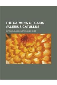 The Carmina of Caius Valerius Catullus