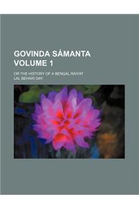 Govinda Samanta; Or the History of a Bengal Raiyat Volume 1