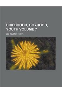 Childhood, Boyhood, Youth Volume 7