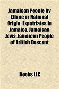 Jamaican People by Ethnic or National Origin: Expatriates in Jamaica, Jamaican Jews, Jamaican People of British Descent