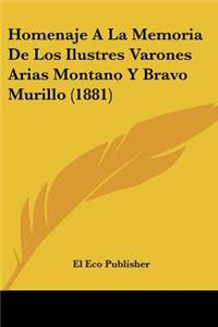 Homenaje A La Memoria De Los Ilustres Varones Arias Montano Y Bravo Murillo (1881)