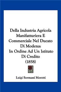 Della Industria Agricola Manifatturiera E Commerciale Nel Ducato Di Modena