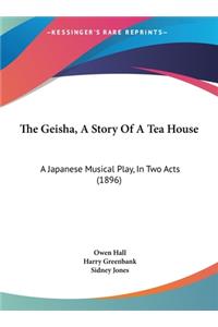 The Geisha, a Story of a Tea House