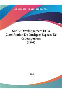 Sur Le Developpement Et La Classification de Quelques Especes de Gloeosporium (1908)
