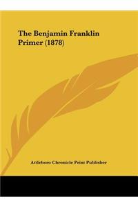 The Benjamin Franklin Primer (1878)