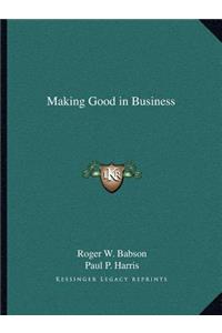 Making Good in Business