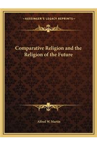 Comparative Religion and the Religion of the Future