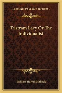 Tristram Lacy or the Individualist