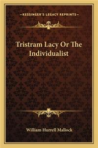 Tristram Lacy or the Individualist