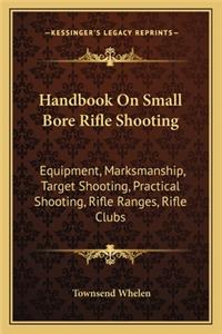 Handbook On Small Bore Rifle Shooting