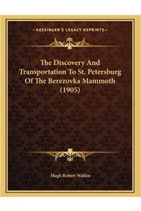 Discovery And Transportation To St. Petersburg Of The Berezovka Mammoth (1905)