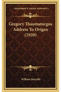 Gregory Thaumaturgus Address To Origen (1920)