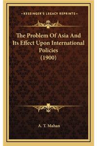 The Problem of Asia and Its Effect Upon International Policies (1900)