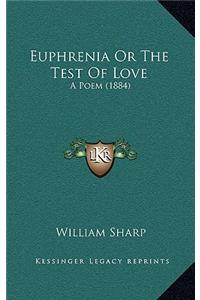 Euphrenia or the Test of Love