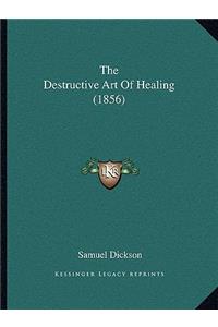 Destructive Art Of Healing (1856)
