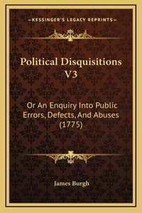 Political Disquisitions V3