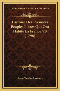 Histoire Des Premiers Peuples Libres Qui Ont Habite La France V3 (1798)