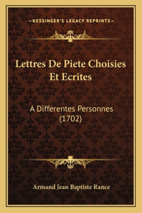 Lettres De Piete Choisies Et Ecrites: A Differentes Personnes (1702)