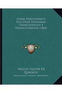 Exame Philosophico Dos Dous Systhemas Transcendente E Transcendental (1862)