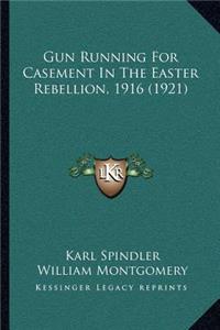 Gun Running For Casement In The Easter Rebellion, 1916 (1921)