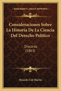 Consideraciones Sobre La Historia De La Ciencia Del Derecho Politico