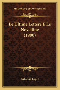 Le Ultime Lettere E Le Novelline (1900)
