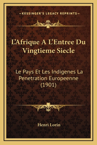 L'Afrique A L'Entree Du Vingtieme Siecle