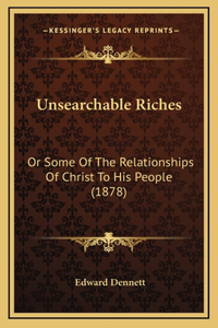 Unsearchable Riches