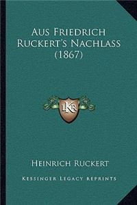 Aus Friedrich Ruckert's Nachlass (1867)