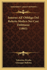 Intorno All' Obbligo Del Referto Medico Nei Casi Delittuosi (1883)