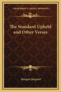 The Standard Upheld and Other Verses