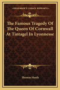 Famous Tragedy Of The Queen Of Cornwall At Tintagel In Lyonnesse