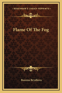 Flame Of The Fog