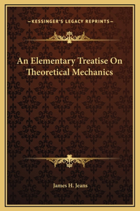 An Elementary Treatise On Theoretical Mechanics