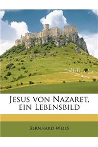 Jesus Von Nazaret, Ein Lebensbild