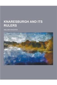 Knaresburgh and Its Rulers