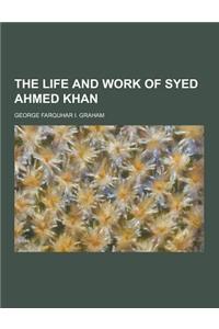 The Life and Work of Syed Ahmed Khan