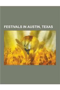 Festivals in Austin, Texas: 10 Under 10 Film Festival, Austin Aqua Festival, Austin City Limits Music Festival, Austin Film Festival, Austin Inter
