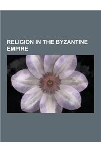 Religion in the Byzantine Empire
