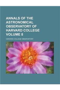Annals of the Astronomical Observatory of Harvard College Volume 8