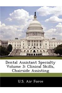 Dental Assistant Specialty Volume 3