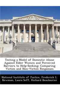 Testing a Model of Domestic Abuse Against Elder Women and Perceived Barriers to Help-Seeking