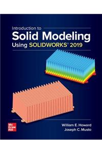 Introduction to Solid Modeling Using Solidworks 2019