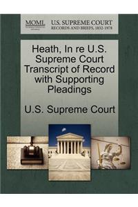 Heath, in Re U.S. Supreme Court Transcript of Record with Supporting Pleadings