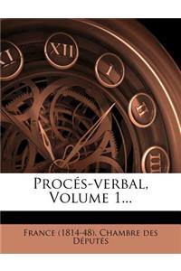 Proces-Verbal, Volume 1...