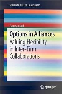Options in Alliances: Valuing Flexibility in Inter-Firm Collaborations
