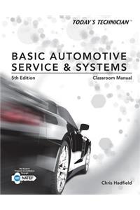 Classroom Manual for Hadfield's Today's Technician: Basic Automotive Service and Systems, 5th