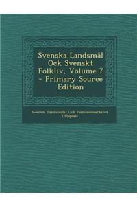 Svenska Landsmal Ock Svenskt Folkliv, Volume 7