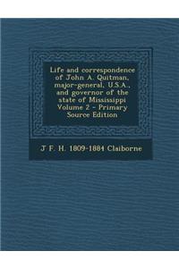 Life and Correspondence of John A. Quitman, Major-General, U.S.A., and Governor of the State of Mississippi Volume 2