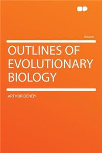 Outlines of Evolutionary Biology